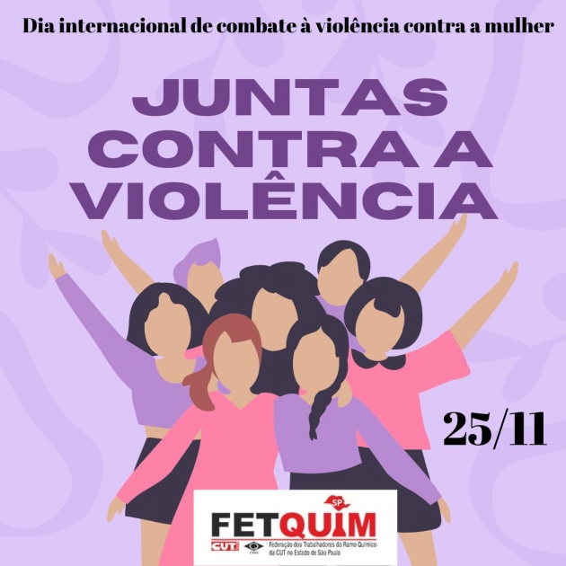 25 De Novembro Dia Internacional De Combate à Violência Contra A Mulher Fetquim Cutsp 5505