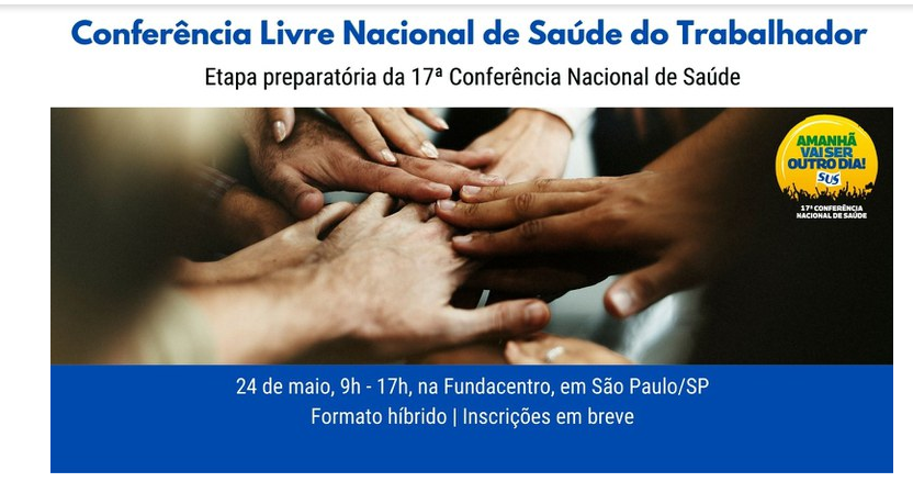 Conferência Livre Nacional De Saúde Do Trabalhador Dia 24 De Maio