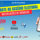 Centrais sindicais farão live de lançamento da Campanha de Combate ao Assédio Eleitoral