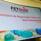 Fetquim realiza Seminário sobre Campanha Salarial do setor farmacêutico