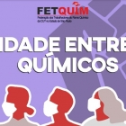 Unidade entre três centrais na FETQUIM é destaque do 5º Congresso