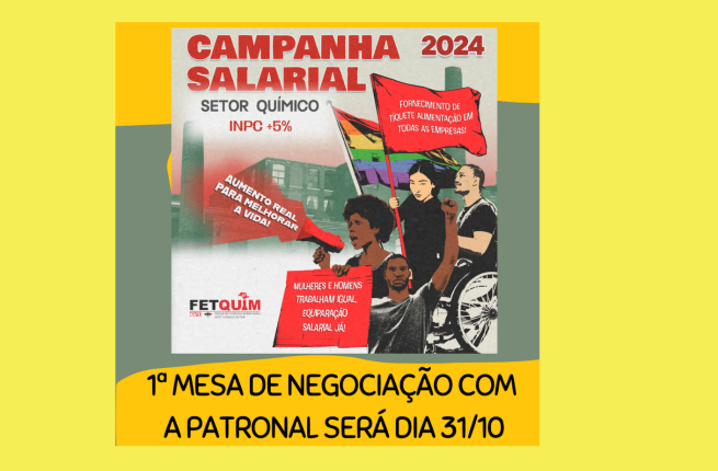 1ª Rodada de negociação da Campanha Salarial dos Químicos 2024 será dia 31/10 às 15h