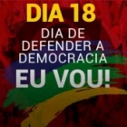 Quem defende a democracia e a justiça vai às ruas dia 18