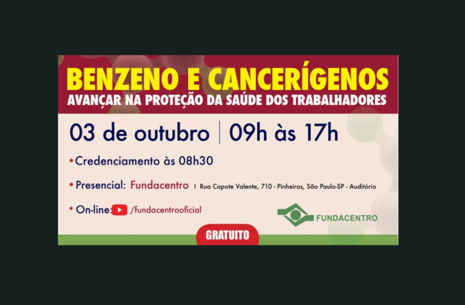 Participe: químicos vão discutir benzeno e cancerígenos na Fundacentro dia 3/10