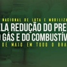 Hoje é Dia Nacional de Luta pela Redução do Preço do Gás e da Gasolina