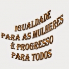 Mais igualdade para as mulheres brasileiras