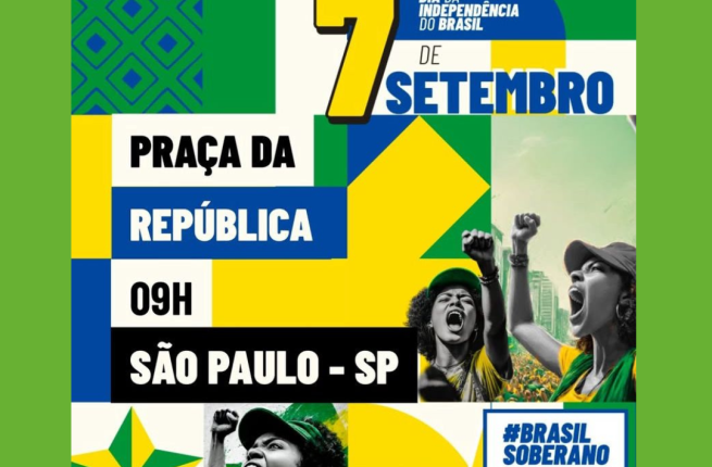 Participe dos  atos em defesa da soberania do Brasil neste 7 de setembro