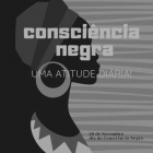 Consciência do que acontece com os pretos e pardos têm que ser uma atitude diária de luta