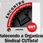 Fetquim participa do Encontro Macrossetor da Indústria da CUT São Paulo