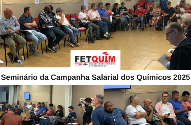 FETQUIM realiza Seminário da Campanha Salarial dos Químicos 2025