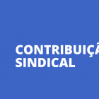 Contribuição sindical não pode ser descontada em folha, reafirma decreto desta sexta 22/03