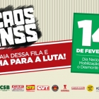 Centrais unidas farão protestos nesta sexta (14/02), para denunciar a destruição do INSS