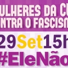 #EleNão: ao lado de artistas, mulheres da CUT aderem aos protestos do dia 29/09